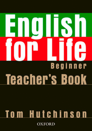 ENGLISH FOR LIFE BEGINNER. TEACHER'S BOOK