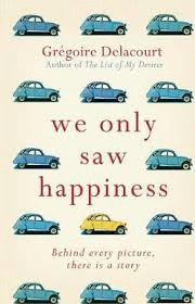 WE ONLY SAW HAPPINESS