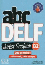 ABC DELF JUNIOR SCOLAIRE B2 200 EXERCICES