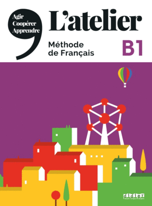 L'ATELIER. MÉTHODE DE FRANÇAIS. NIV. B1 (ÉD. 2020) - LIVRE + DVDROM
