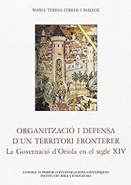 ORGANITZACIO I DEFENSA D'UN TERRITORI FRONTERER. LA GOVERNACIO DªORIOLA
