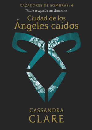 CAZADORES DE SOMBRAS: 4. CIUDAD DE LOS ANGELES CAIDOS (NUEVA PRESENTACION)