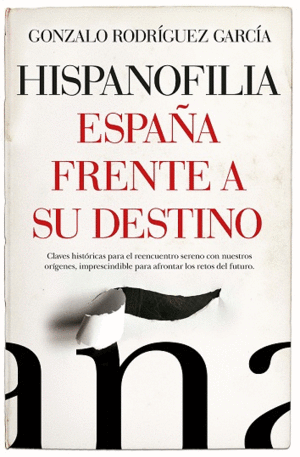 HISPANOFILIA. ESPAÑA FRENTE A SU DESTINO (B)
