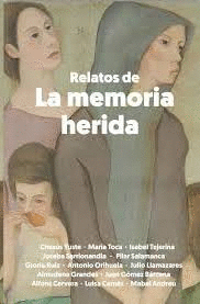 RELATOS DE LA MEMORIA HERIDA