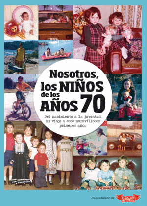 NOSOTROS, LOS NIÑOS DE LOS AÑOS 70