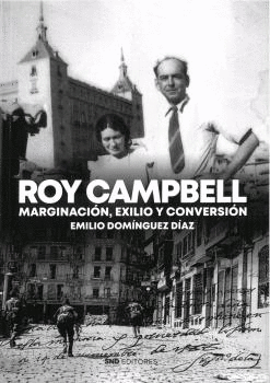 ROY CAMPBELL MARGINACIÓN, EXILIO Y CONVERSIÓN