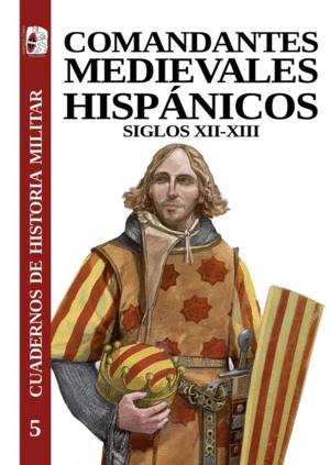 COMANDANTES MEDIEVALES HISPÁNICOS. SIGLOS XII-XIII