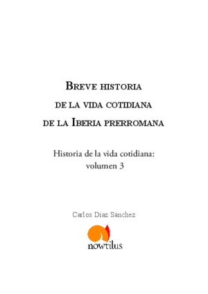BREVE HISTORIA DE LA VIDA COTIDIANA DE LA IBERIA PRERROMANA
