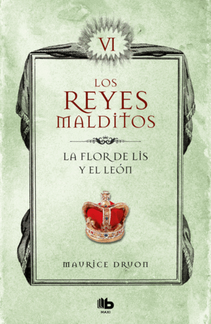 FLOR DE LIS Y EL LEON. REYES MALDITOS 6