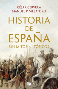 HISTORIA DE ESPAÑA SIN MITOS NI TÓPICOS
