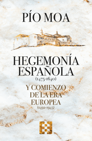 HEGEMONÍA ESPAÑOLA Y COMIENZO DE LA ERA EUROPEA (1492-1945)