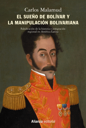 EL SUEÑO DE BOLIVAR Y LA MANIPULACION BOLIVARIANA