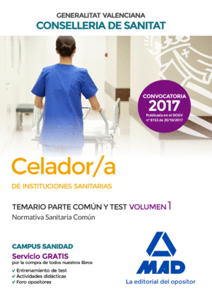 TEMARIO COMUN VOL 1 2017 CELADOR/A DE INSTITUCIONES SANITARIAS DE LA CONSELLERIA DE SANITAT DE LA GENERAL