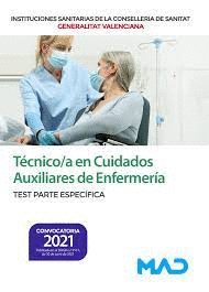 TÉCNICO/A EN CUIDADOS AUXILIARES DE ENFERMERÍA DE INSTITUCIONES SANITARIAS GENERALITAT VALENCIANA. TEST PARTE ESPECIFICA
