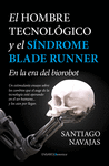 EL HOMBRE TECNOLOGICO Y EL SINDROME BLADE RUNNER