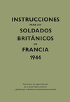 INSTRUCCIONES PARA LOS SOLDADOS BRITANICOS EN FRANCIA 1944