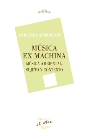 MUSICA EX MAXINA. MUSICA AMBIENTAL, SUJETO Y CONTEXTO