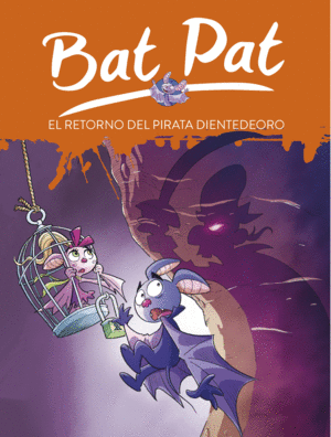 BAT PAT 43.EL RETORNO DEL PIRATA DIENTEDEORO