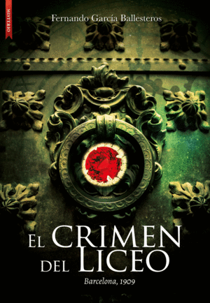 CRIMEN DEL LICEO,EL - BARCELONA 1909