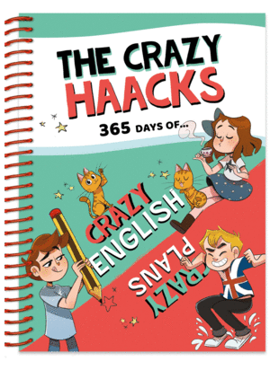 365 DAYS OF CRAZY ENGLISH & CRAZY PLANS (SERIE THE CRAZY HAACKS)