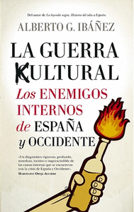 GUERRA CULTURAL: LOS ENEMIGOS INTERNOS DE ESPAÑA Y OCCIDENTE, LOS