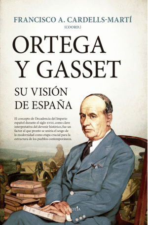 ORTEGA Y GASSET, SU VISIÓN DE ESPAÑA