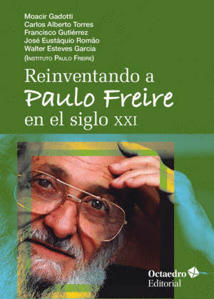 REINVENTANDO A PAULO FREIREEN EL SIGLO XXI