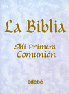 BIBLIA MI PRIMERA COMUNION, LA