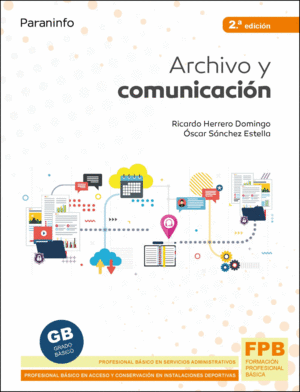 ARCHIVO Y COMUNICACIÓN 2.ª EDICIÓN 2021