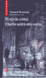 EL OJO DE CRISTAL / CHARLIE SALDRA ESTA NOCHE