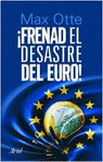 !FRENAD EL DESASTRE DEL EURO¡