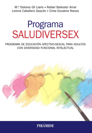 PROGRAMA SALUDIVERSEX. PROGRAMA DE EDUCACIÓN AFECTIVO-SEXUAL PARA ADULTOS CON DIIVERSIDAD FUNCIONAL INTELECTUAL