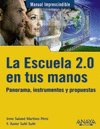 M I LA ESCUELA 2.0 EN TUS MANOS. PANORAMA, INSTRUMENTOS Y PROPUESTAS