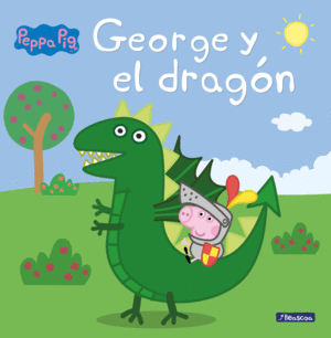 GEORGE Y EL DRAGÓN (PEPPA PIG. PRIMERAS LECTURAS)