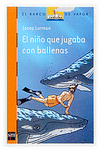 EL NIÑO QUE JUGABA CON BALLENAS -BVN.188