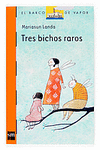 TRES BICHOS RAROS
