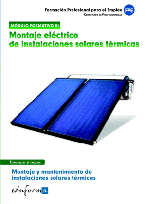MONTAJE ELECTRICO DE INSTALACIONES SOLARES TERMICAS MODULO FORMATIVO III