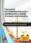 TEST PUENTE DE TRAMITACION PROCESAL Y ADMINISTRATIVA A GESTION PROCESAL Y ADMINI