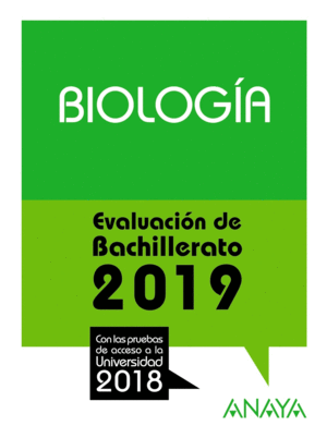 BIOLOGÍA. EVALUACIÓN DE BACHILLERATO 2018. PRUEBAS DE ACCESO A LA UNIV