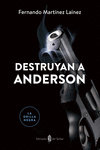 DESTRUYAN A ANDERSON