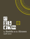 LA BASTIDA DE LES ALCUSSES, 1928-2010