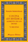COCINA AYUVÉDICA. ALIMENTO DE LOS DIOSES. 72 RECETAS