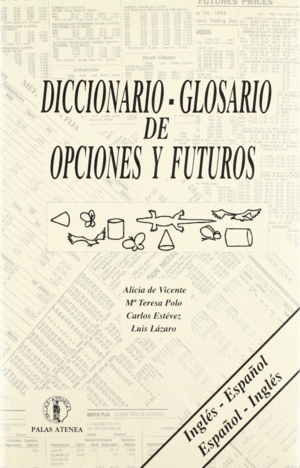 DICCIONARIO GLOSARIO DE OPCIONES Y FUTUROS ESPAÑOL-INGLÉS, INGLÉS-ESPAÑOL