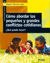COMO ABORDAR LOS PEQUEÑOS Y GRANDES CONFLICTOS COTIDIANOS