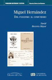 MIGUEL HERNANDEZ: DEL FASCISMO AL COMUNISMO