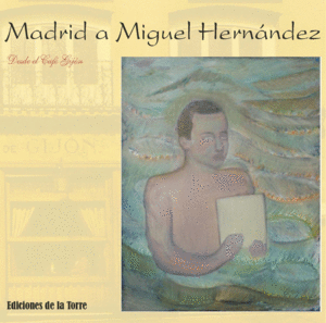 MADRID A MIGUEL HERNANDEZ