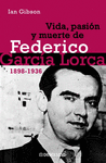 VIDA PASION Y MUERTE DE FEDERICO GARCIA LORCA 1898-1936