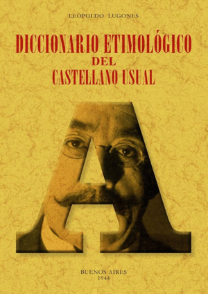 DICCIONARIO ETIMOLÓGICO DEL CASTELLANO USUAL