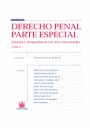 DERECHO PENAL PARTE ESPECIAL TOMO 1 DOCTRINA Y JURISPRUDENCIA CON CASOS SOLUCION