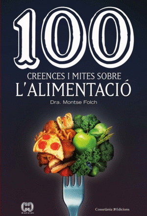 100 CREENCES I MITES SOBRE L'ALIMENTACIO